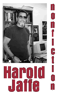 Harold Jaffe's nonfiction